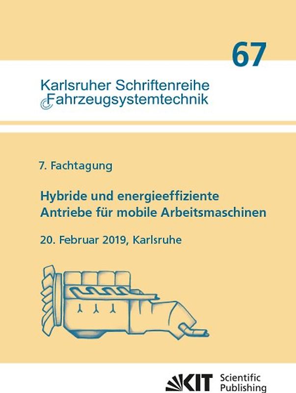 Hybride und energieeffiziente Antriebe für mobile Arbeitsmaschinen : 7. Fachtagung, 20. Februar 2019, Karlsruhe