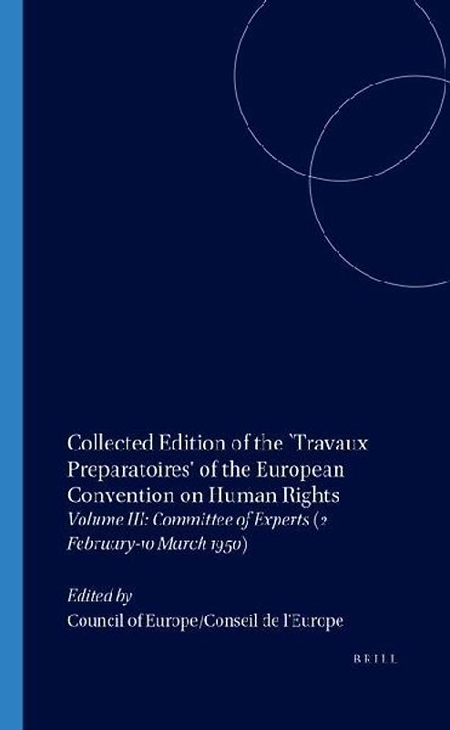 Collected Edition of the "Travaux Preparatoires" of the European Convention on Human Rights