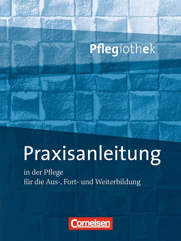Pflegiothek - Für die Aus-, Fort- und Weiterbildung - Einführung und Vertiefung für die Aus-, Fort-, und Weiterbildung