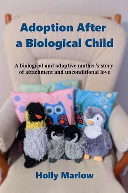 Adoption After a Biological Child: A biological and adoptive mother's story of attachment and unconditional love | adopting from foster care after ... and Fostering Stories and Resources)
