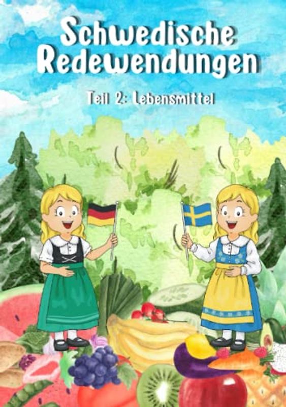 Schwedische Redewendungen: Teil 2: Lebensmittel
