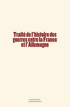 Traité de l'histoire des guerres entre la France et l'Allemagne