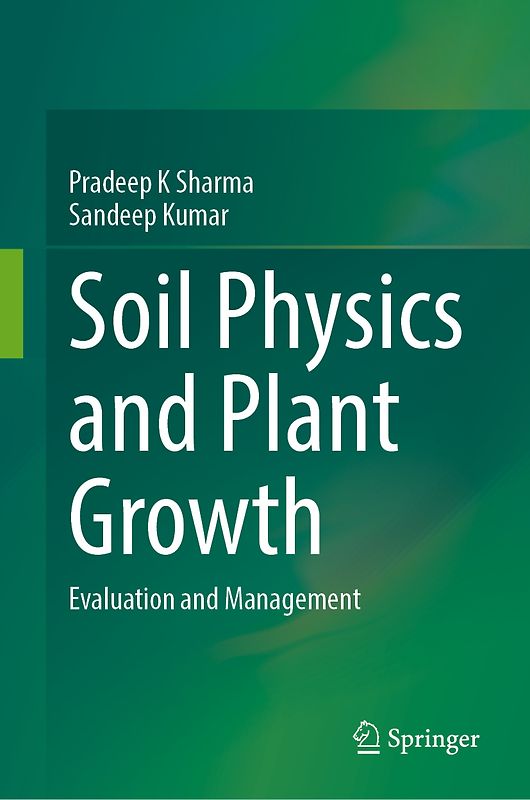 Soil Physical Environment and Plant Growth