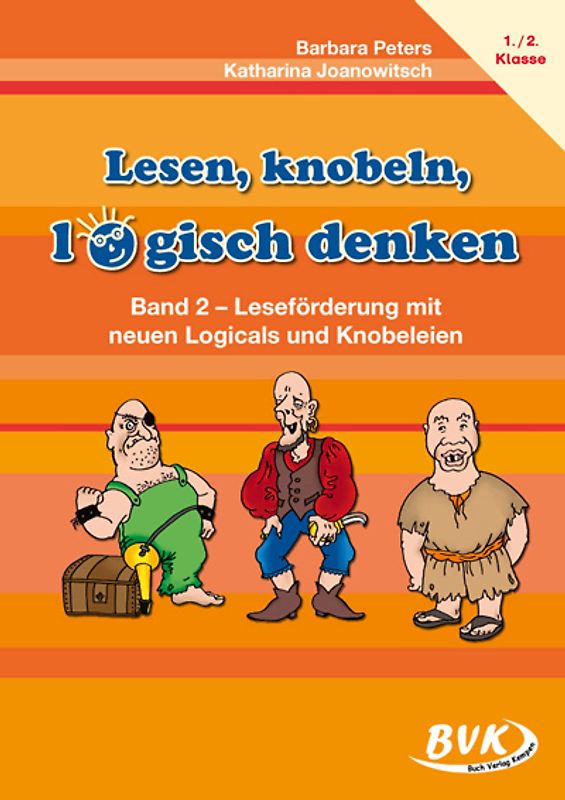 Lesen, knobeln, logisch denken. Band 2 – Leseförderung mit neuen Logicals und Knobeleien