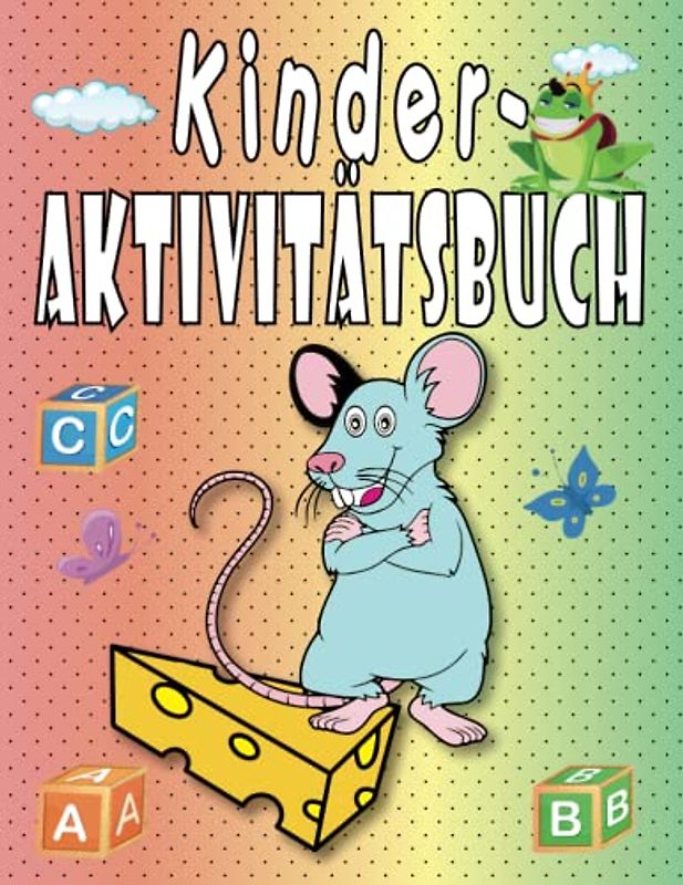 Kinder-Aktivitätsbuch: Buchstaben, Tiere und Zahlen Malbuch ab 3 Jahren: Kreatives Malbuch für Kinder
