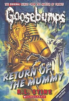 Return of the Mummy (Classic Goosebumps #18): Includes Bonus Material Behind the Screams by Gabrielle S. Balkan (Goosebumps, 23)