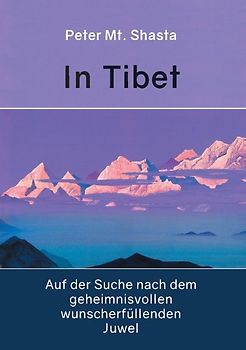 In Tibet auf der Suche nach dem geheimnisvollen wunscherfüllenden Juwel