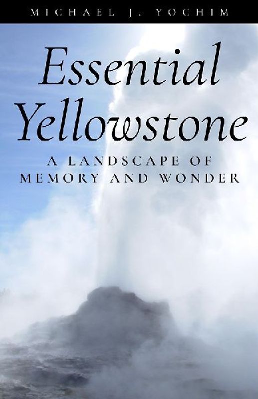 Essential Yellowstone