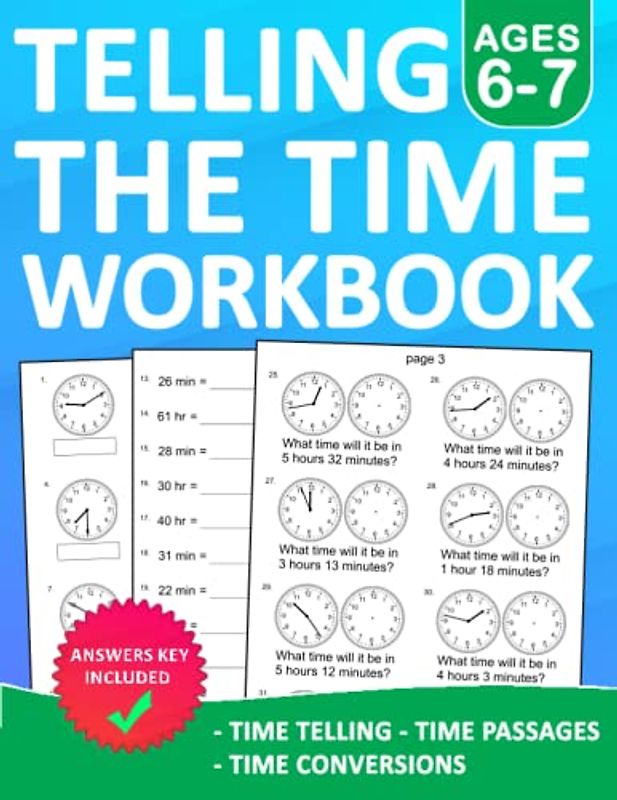 Telling the Time Workbook For kids Ages 6-7 Time Telling,Time Passages,Time Conversions exercises With Answers: Telling Time Workbook For 1st Grade ... | Telling Time Worksheets For kids Ages 6-7