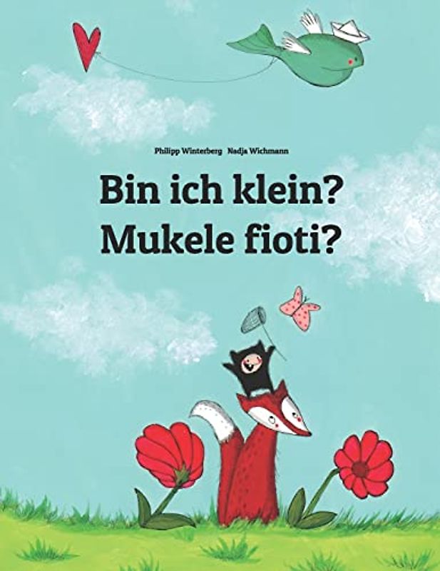 Bin ich klein? Mukele fioti?: Kinderbuch Deutsch-Kongo/Kikongo (zweisprachig/bilingual) (Bilinguale Bücher (Deutsch-Kikongo) Von Philipp Winterberg)