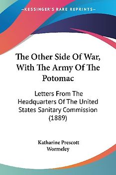 The Other Side Of War, With The Army Of The Potomac