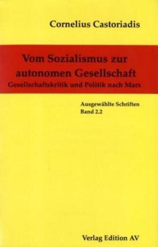 Cornelius Castoriadis - Ausgewählte Schriften / Vom Sozialismus zur autonomen Gesellschaft