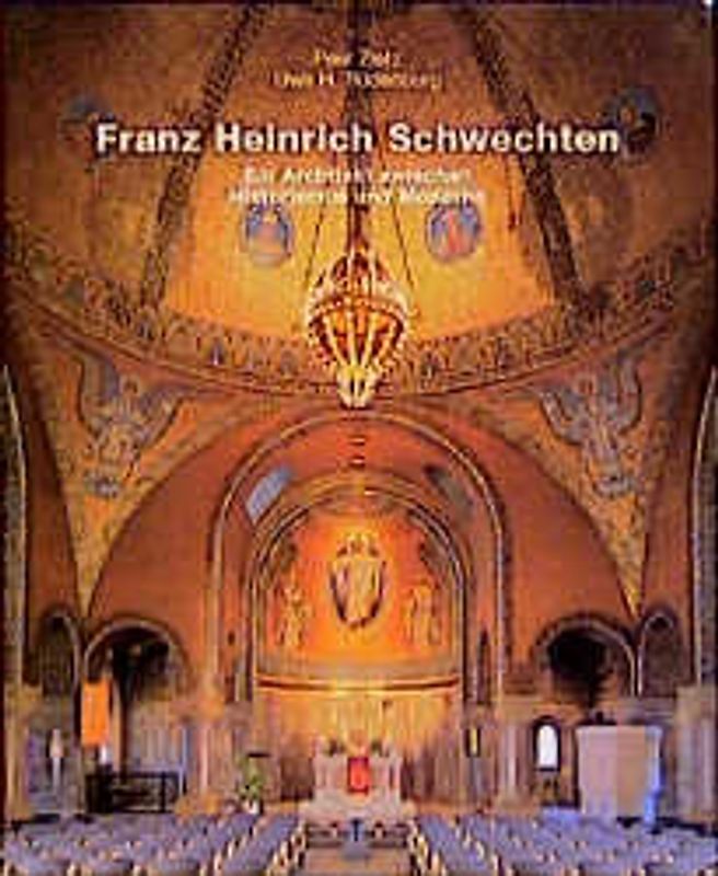 Franz Heinrich Schwechten - Ein Architekt zwischen Historismus und Moderne