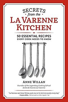 The Secrets from the La Varenne Kitchen: Inspiration for Navigating Life's Changes and Challenges