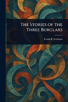 The Stories of the Three Burglars