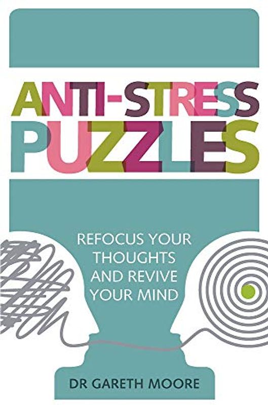 Anti-Stress Puzzles: Refocus Your Thoughts and Revive Your Mind
