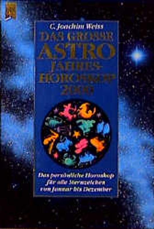 Das grosse Astro-Jahreshoroskop 2000. Das persönliche Horoskop für alle Sternzeichen von Januar bis Dezember