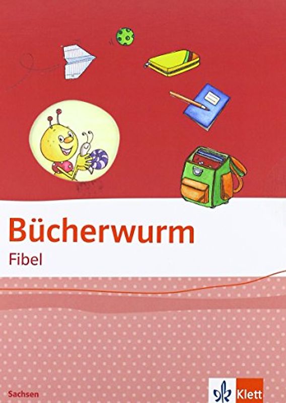 Bücherwurm Fibel. Ausgabe für Sachsen