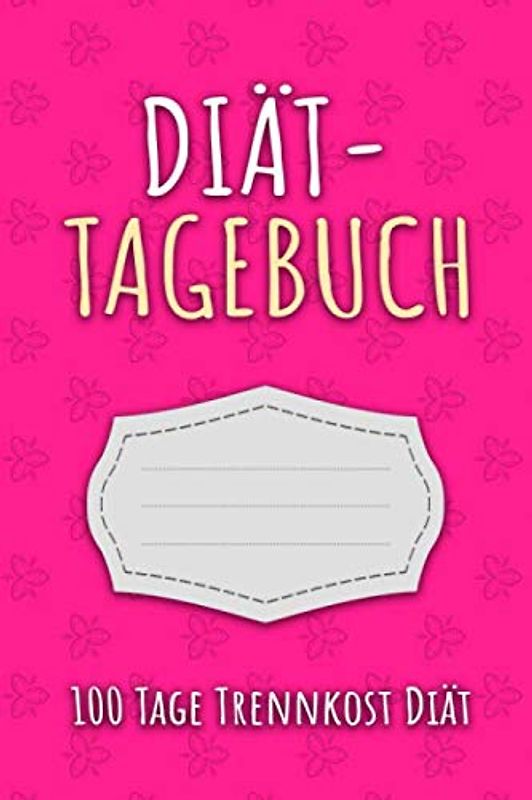 Trennkost Tagebuch: Abnehmtagebuch für 100 Tage zum eintragen von Ergebnissen der Diät,Sport Fitness,einer entgiften und Trennkost ... als Begleittagebuch für Trennkost Umstellung