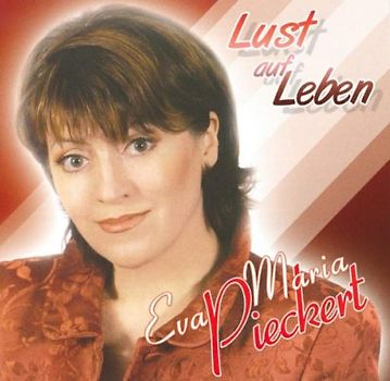Eva Maria Pieckert - Lust auf Leben