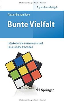 Bunte Vielfalt - Interkulturelle Zusammenarbeit in Gesundheitsberufen