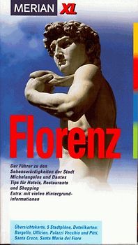Florenz. Der Führer zu den Sehenswürdigkeiten der Stadt Michelangelos und Dantes. Tips für Hotels, Restaurants und Shopping. Mit vielen Hintergrundinformationen