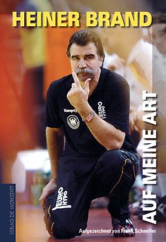 Heiner Brand – Auf meine Art