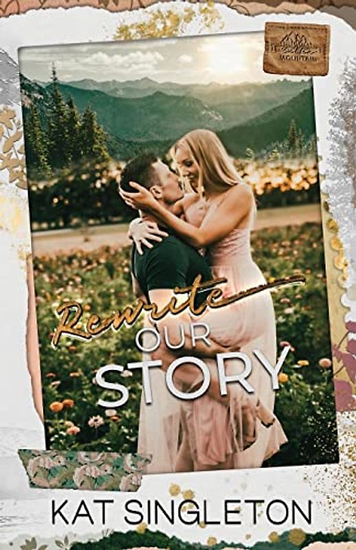Rewrite Our Story: A Small Town Best Friend's Brother Second Chance Romance (Sutten Mountain)