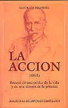 La acción : Ensayo de una crítica de la vida y de una ciencia de la práctica