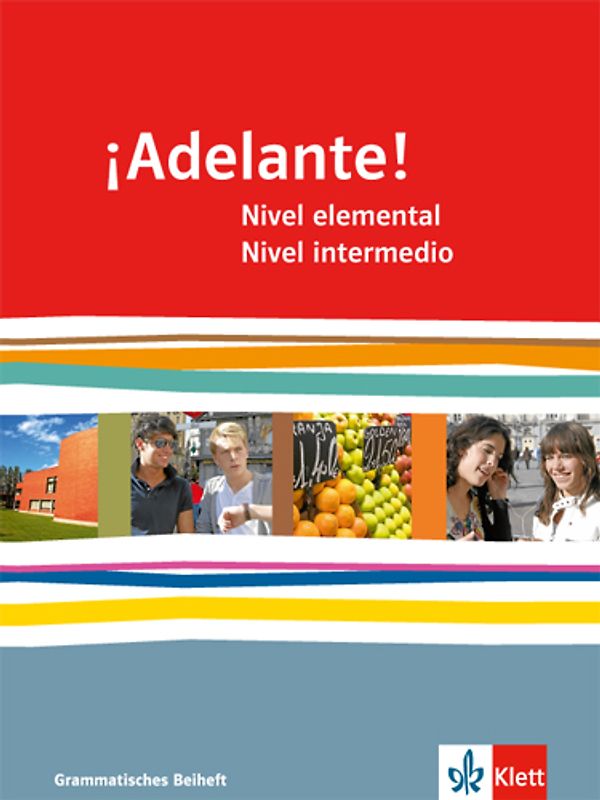 ¡Adelante! Nivel elemental + avanzado. Grammatisches Beiheft 1. und 2. Lernjahr