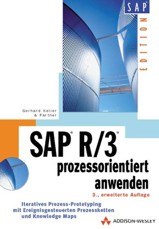 SAP R/3 prozessorientiert anwenden. Iteratives Prozess-Prototyping zur Bildung von Wertschöpfungsketten