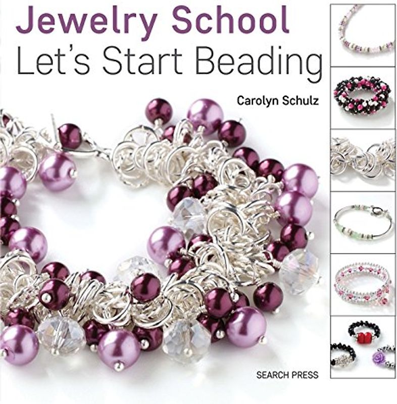 The Jewelry School: Let's Start Beading (The Jewelery School)