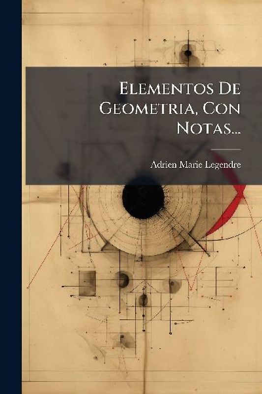 Elementos De Geometria, Con Notas...