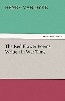 The Red Flower Poems Written in War Time