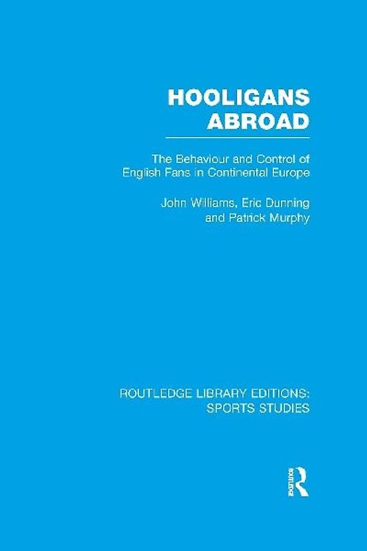 Hooligans Abroad (RLE Sports Studies)
