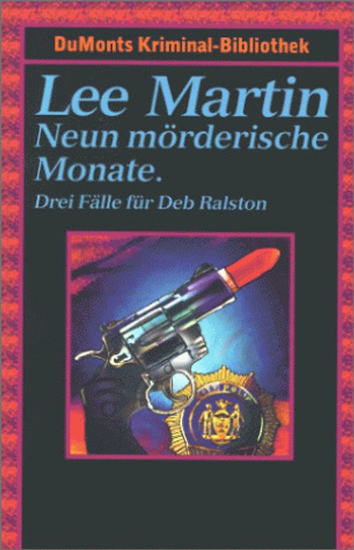 Neun mörderische Monate. Drei Fälle für Deb Ralston