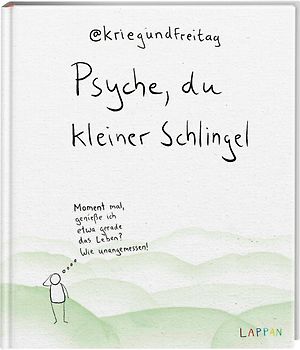 kriegundfreitag: Psyche, du kleiner Schlingel