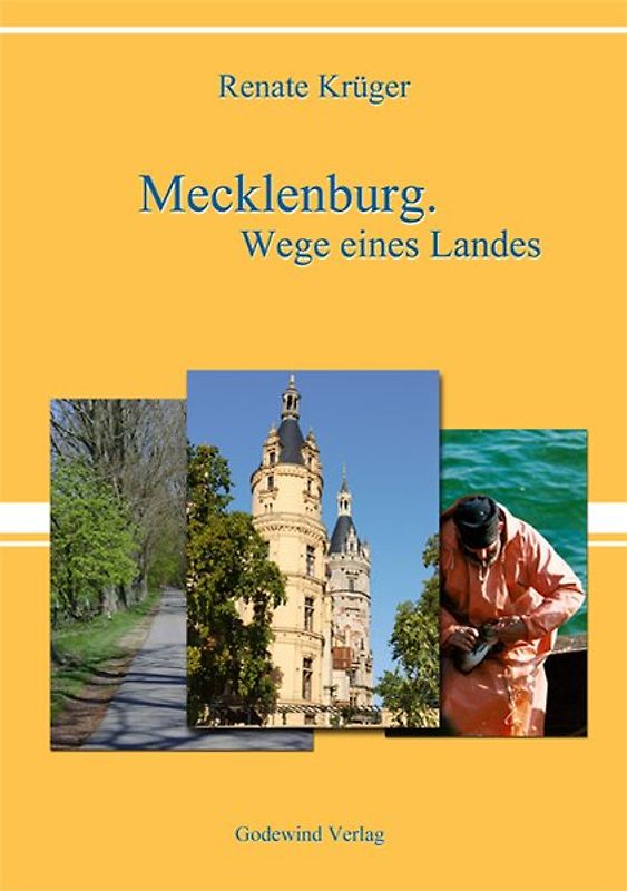 Mecklenburg. Wege eines Landes