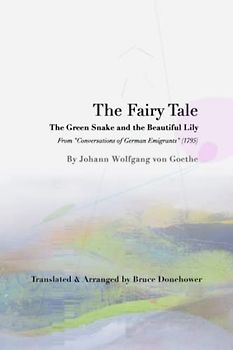 The Fairy Tale "The Green Snake & Beautiful Lily" from "Conversations of German Emigrants" (1795)