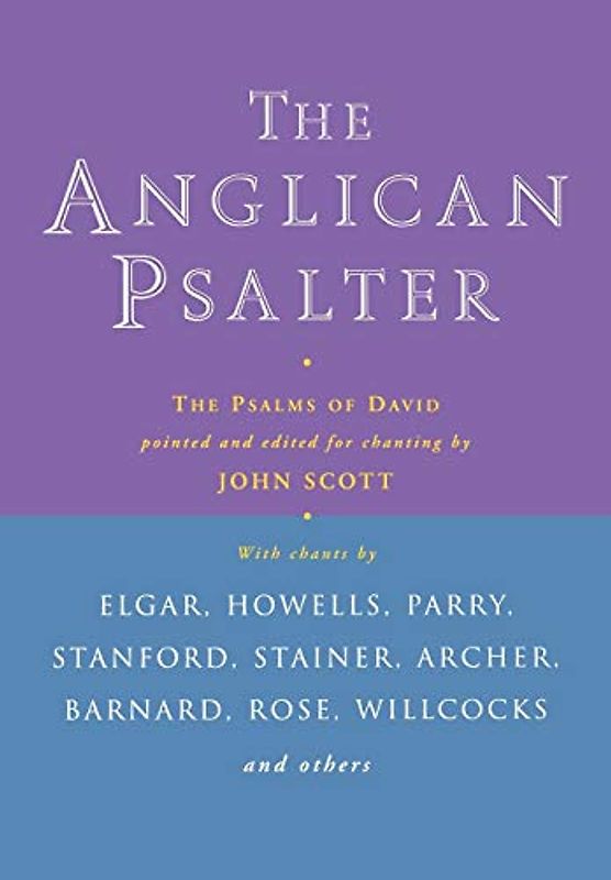 The Anglican Psalter: The Psalms of David Pointed and Edited for Chanting