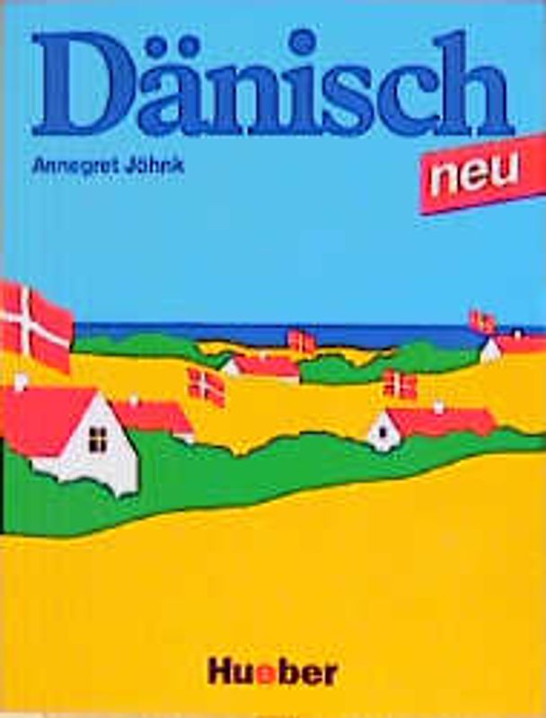 Dänisch neu. Ein Sprachkurs für Jugendliche und Erwachsene / Dänisch neu