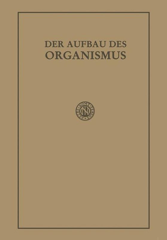 Der Aufbau des Organismus