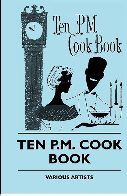 Ten P.M. Cook Book