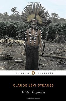 Tristes Tropiques (Penguin Classics) - Levi-Strauss, Claude