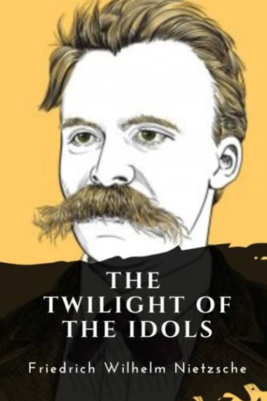 The Twilight of the Idols (Annotated)