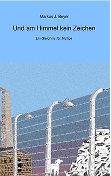 Und am Himmel kein Zeichen