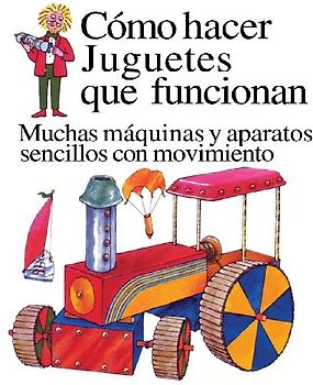 Como Hacer Juguetes Que Funcionan