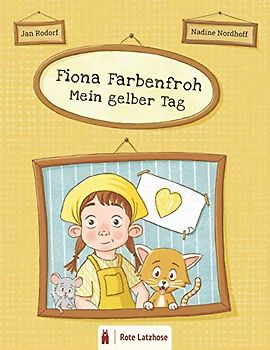 Fiona Farbenfroh - Mein gelber Tag: Die Farbe Gelb entdecken: ein gelbes Bilderbuch für Kinder ab 2 Jahren | Kinderbuch über Farben - Deutsche Ausgabe