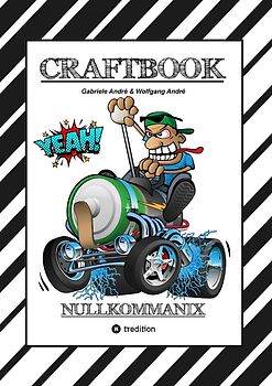 CRAFTBOOK - 120 GROSSARTIGE RENNWAGEN MOTIVE - LUSTIGE MECHANIKER - WISSENSWERTES - KNIFFLIGE RÄTSEL - MOTORRÄDER - TRUCKS - QUADS - TIERE