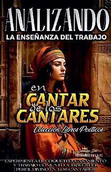 Analizando la Enseñanza del Trabajo en Cantar de los Cantares